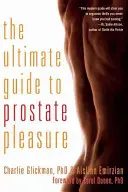 Végső útmutató a prosztata élvezetéhez - Ultimate Guide to Prostate Pleasure