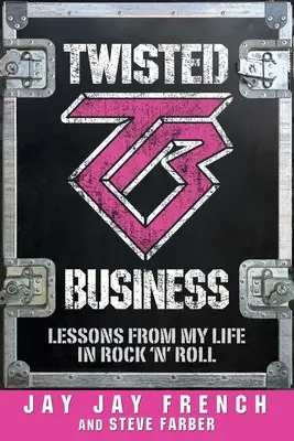 Csavart üzlet: Lessons from My Life in Rock 'n Roll - Twisted Business: Lessons from My Life in Rock 'n Roll