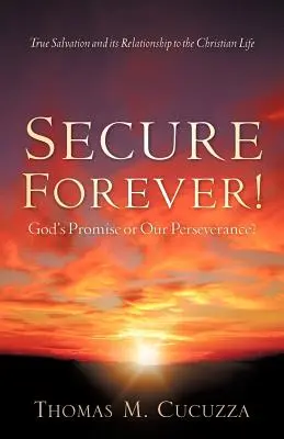 Mindörökre biztonságban! Isten ígérete vagy a mi kitartásunk? - Secure Forever! God's Promise or Our Perseverance?