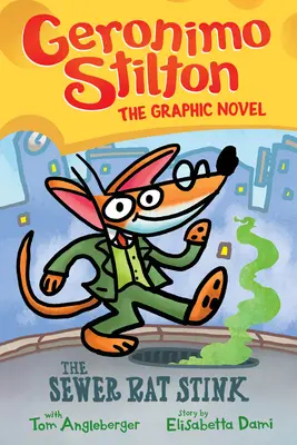 A csatornapatkány bűzlik (Geronimo Stilton grafikus regény #1), 1 - The Sewer Rat Stink (Geronimo Stilton Graphic Novel #1), 1