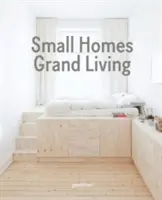 Kis házak, nagyszerű élet: Belsőépítészet kompakt terekhez - Small Homes, Grand Living: Interior Design for Compact Spaces