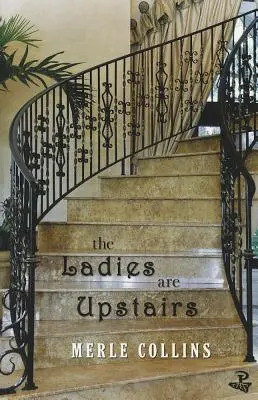 A hölgyek az emeleten vannak: Történetek gyűjteménye - The Ladies Are Upstairs: A Collection of Stories