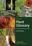 A Kew Plant Glossary: Növényi kifejezések illusztrált szótára - Második kiadás - The Kew Plant Glossary: An Illustrated Dictionary of Plant Terms - Second Edition