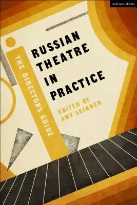 Orosz színház a gyakorlatban: A rendező kézikönyve - Russian Theatre in Practice: The Director's Guide