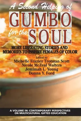 A Second Helping of Gumbo for the Soul: További felszabadító történetek és emlékek a színes bőrű nők inspirálására - A Second Helping of Gumbo for the Soul: More Liberating Stories and Memories to Inspire Females of Color