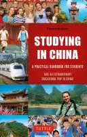 Tanulmányok Kínában: Gyakorlati kézikönyv diákoknak - Studying in China: A Practical Handbook for Students