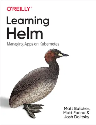 Learning Helm: Alkalmazások kezelése Kubernetes-en - Learning Helm: Managing Apps on Kubernetes