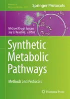 Szintetikus metabolikus útvonalak: Módszerek és protokollok - Synthetic Metabolic Pathways: Methods and Protocols