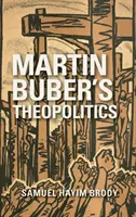 Martin Buber teopolitikája - Martin Buber's Theopolitics