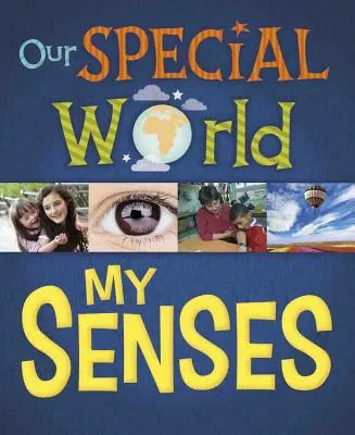 Különleges világunk: Az érzékszerveim - Our Special World: My Senses