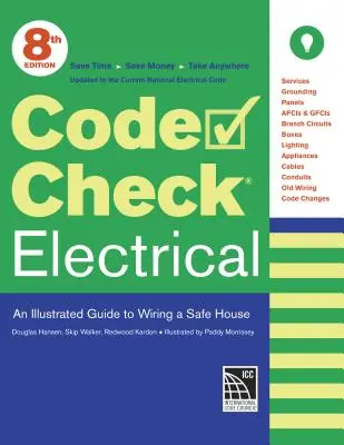 Code Check Electrical: A biztonságos ház bekötéséhez készült illusztrált útmutató - Code Check Electrical: An Illustrated Guide to Wiring a Safe House