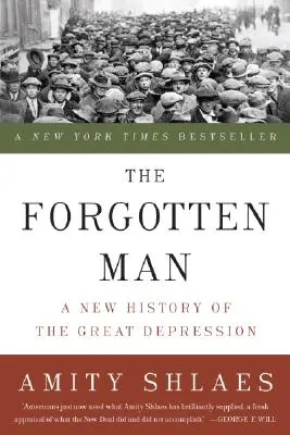 Az elfelejtett ember: A nagy gazdasági világválság új története - The Forgotten Man: A New History of the Great Depression