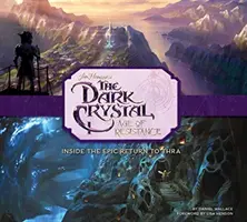 A Sötét kristály: Az ellenállás kora művészete és készítése - Art and Making of The Dark Crystal: Age of Resistance