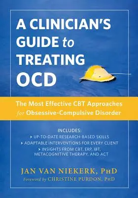 Egy klinikus útmutatója az Ocd kezeléséhez: A leghatékonyabb CBT-megközelítések a kényszerbetegség kezelésére - A Clinician's Guide to Treating Ocd: The Most Effective CBT Approaches for Obsessive-Compulsive Disorder