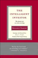 Intelligens befektető: A klasszikus szöveg az értékalapú befektetésről - Intelligent Investor: The Classic Text on Value Investing