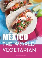 Mexikó: The World Vegetarian - Mexico: The World Vegetarian