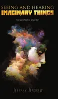 Képzelt dolgok látása és hallása - Seeing and Hearing Imaginary Things