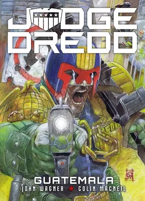 Dredd bíró: Guatemala - Judge Dredd: Guatemala