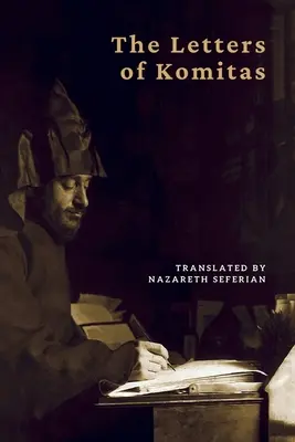 Komitas Vardapet levelei - The Letters of Komitas Vardapet