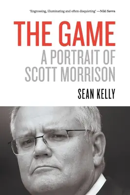 A játék: Scott Morrison portréja - The Game: A Portrait of Scott Morrison