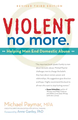 Violent No More: Helping Men End Domestic Abuse, Third Ed.