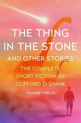 A dolog a kőben: És más történetek - The Thing in the Stone: And Other Stories