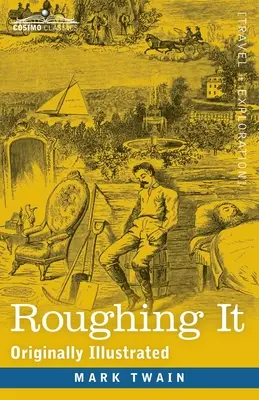 Roughing It: eredetileg illusztrált - Roughing It: Originally Illustrated