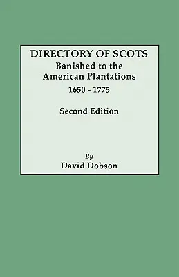 Az amerikai ültetvényekre száműzött skótok névjegyzéke, 1650-1775. Második kiadás - Directory of Scots Banished to the American Plantations, 1650-1775. Second Edition