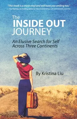 A belülről kifelé vezető utazás: Egy reménytelen önkeresés három kontinensen keresztül - The Inside Out Journey: An Elusive Search for Self Across Three Continents