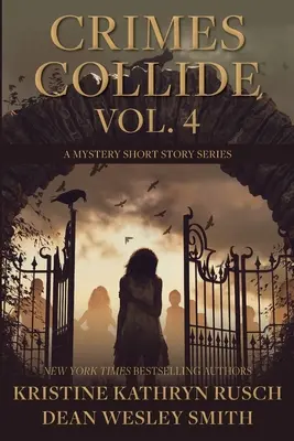 Crimes Collide, Vol. 4: A Mystery Short Story Series (Bűntények ütköznek, 4. kötet: Rejtélyes novellák) - Crimes Collide, Vol. 4: A Mystery Short Story Series