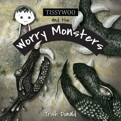 Tissywoo és az aggodalmaskodó szörnyek - Tissywoo and the Worry Monsters
