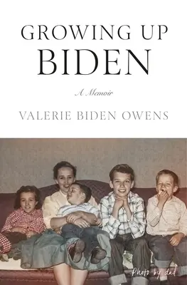 Growing Up Biden: A Memoir