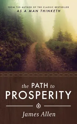 James Allen: Út a jóléthez - James Allen's the Path to Prosperity