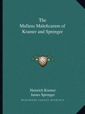 Kramer és Sprenger Malleus Maleficarum című könyve - The Malleus Maleficarum of Kramer and Sprenger