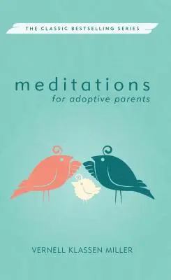 Meditációk örökbefogadó szülőknek, átdolgozott változatban - Meditations for Adoptive Parents, Revised