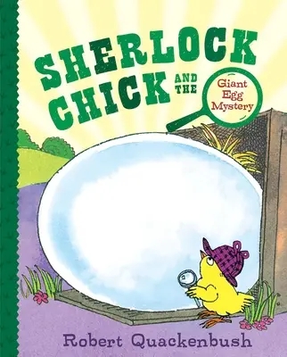 Sherlock Chick és az óriástojás rejtélye - Sherlock Chick and the Giant Egg Mystery