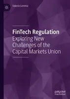 Fintech-szabályozás: A tőkepiaci unió új kihívásainak feltárása - Fintech Regulation: Exploring New Challenges of the Capital Markets Union