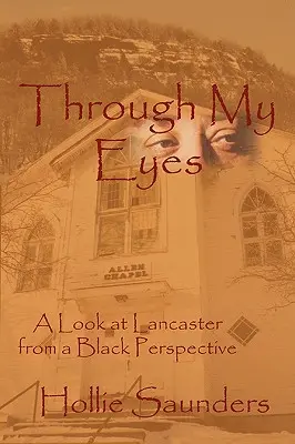 Az én szememmel: Lancaster története fekete szemszögből - Through My Eyes: A History of Lancaster from a Black Perspective