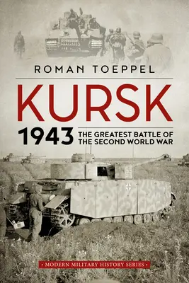 Kurszk 1943: A második világháború legnagyobb csatája - Kursk 1943: The Greatest Battle of the Second World War