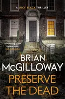 Preserve The Dead - egy feszült, lebilincselő krimi. - Preserve The Dead - a tense, gripping crime novel