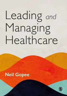 Vezetés és irányítás az egészségügyben - Leading and Managing Healthcare