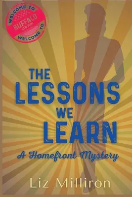 A leckék, amelyeket megtanulunk: A Homefront Mystery - The Lessons We Learn: A Homefront Mystery