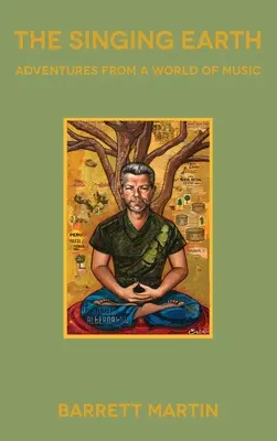 The Singing Earth: Kalandok a zene világából - The Singing Earth: Adventures From A World Of Music