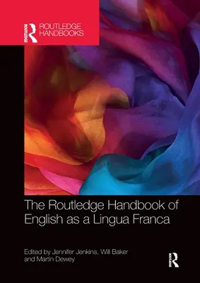 A Routledge kézikönyv az angolról mint lingua francáról - The Routledge Handbook of English as a Lingua Franca