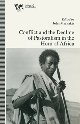 Konfliktus és a pásztorkodás hanyatlása Afrika szarván - Conflict and the Decline of Pastoralism in the Horn of Africa