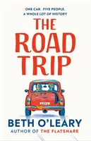 Road Trip - A Lakótársak szerzőjének szívmelengető és vidám regénye. - Road Trip - The utterly heart-warming and joyful novel from the author of The Flatshare