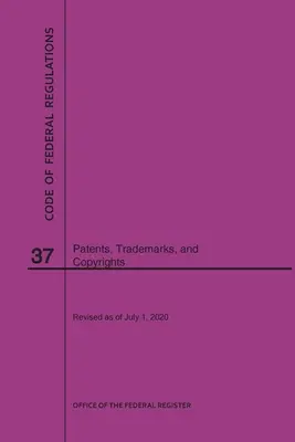 Code of Federal Regulations 37. cím, Szabadalmak, védjegyek és szerzői jogok, 2020 - Code of Federal Regulations Title 37, Patents, Trademarks and Copyrights, 2020