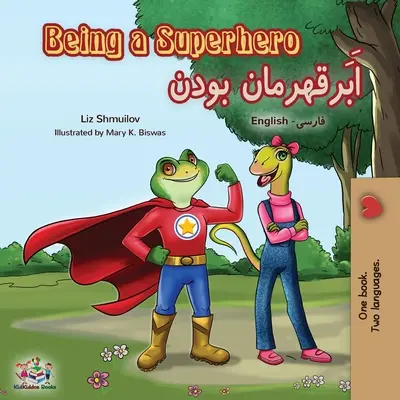 Being a Superhero (angol-fárszi kétnyelvű könyv - perzsa) - Being a Superhero (English Farsi Bilingual Book - Persian)