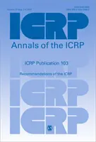 ICRP 103. kiadvány - Az ICRP ajánlásai - ICRP Publication 103 - Recommendations of the ICRP