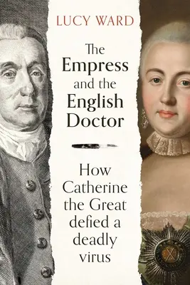 A császárné és az angol orvos: Hogyan szállt szembe Nagy Katalin a halálos vírussal? - The Empress and the English Doctor: How Catherine the Great Defied a Deadly Virus